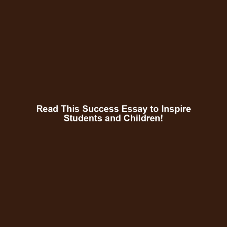 Read This Success Essay to Inspire Students and Children!